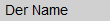 Der Name